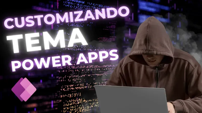 Customizando TEMA do Power Apps