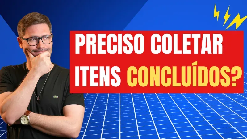 Preciso Coletar Itens Concluídos?