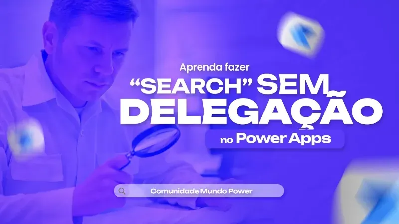 Search no Power Apps SEM DELEGAÇÃO